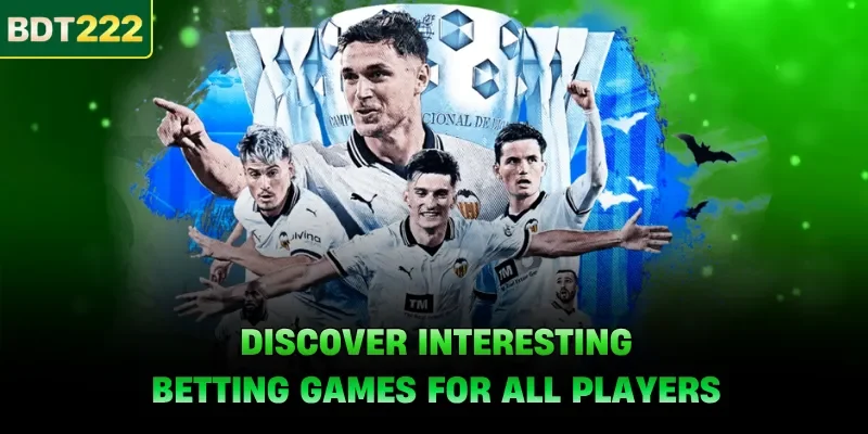 Discover interesting betting games for all players