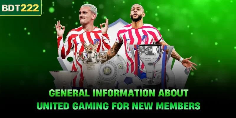 General information about united gaming for new members
