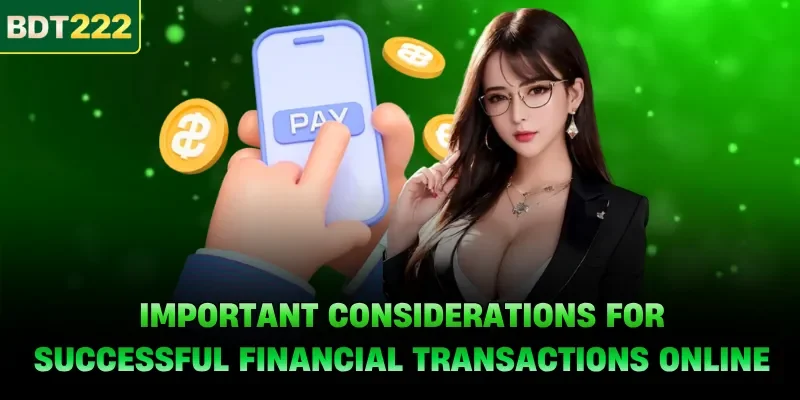 Important considerations for successful financial transactions online