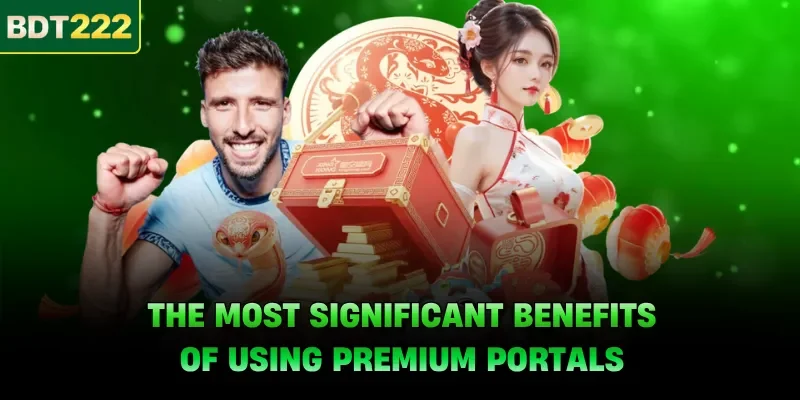 The most significant benefits of using premium portals